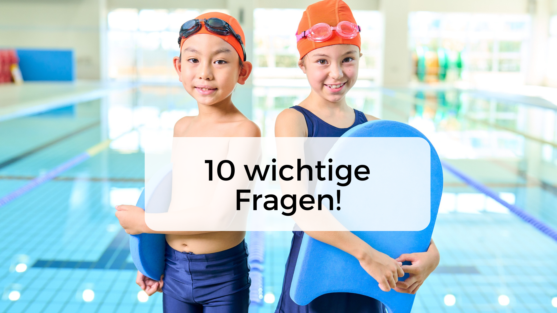 10 wichtige Fragen zu Schwimmkurs
